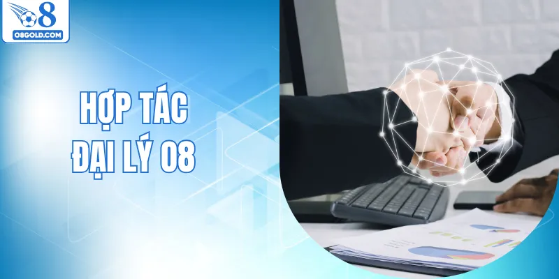 Hợp Tác Đại Lý O8 - Kiếm Tiền Khủng, Hoa Hồng Đến 80%