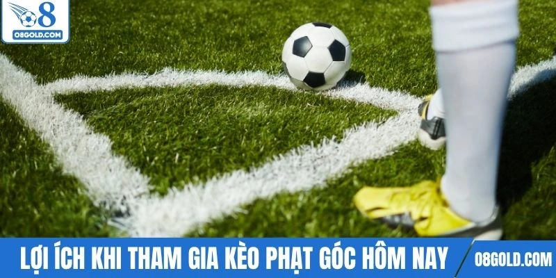 Lợi ích nổi bật khi tham gia kèo phạt góc hôm nay