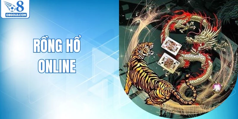 Rồng Hổ Online - Bí Quyết Bất Bại Trên Mọi Ván Cược